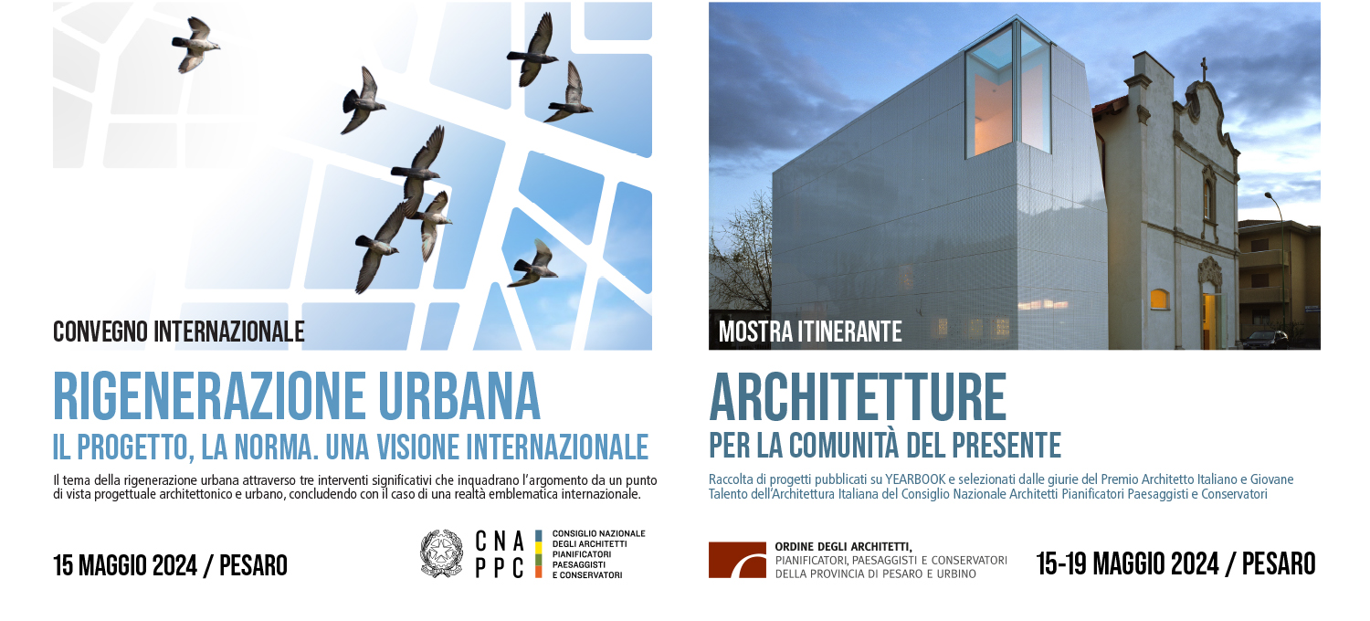 Pesaro Capitale italiana della cultura 2024: le iniziative del Consiglio Nazionale degli Architetti PPC dal 15 al 17 maggio