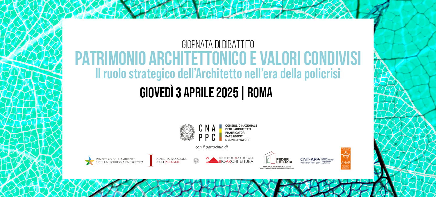 L’architetto protagonista nel cambiamento: un approccio etico e integrato: giornata conclusiva
