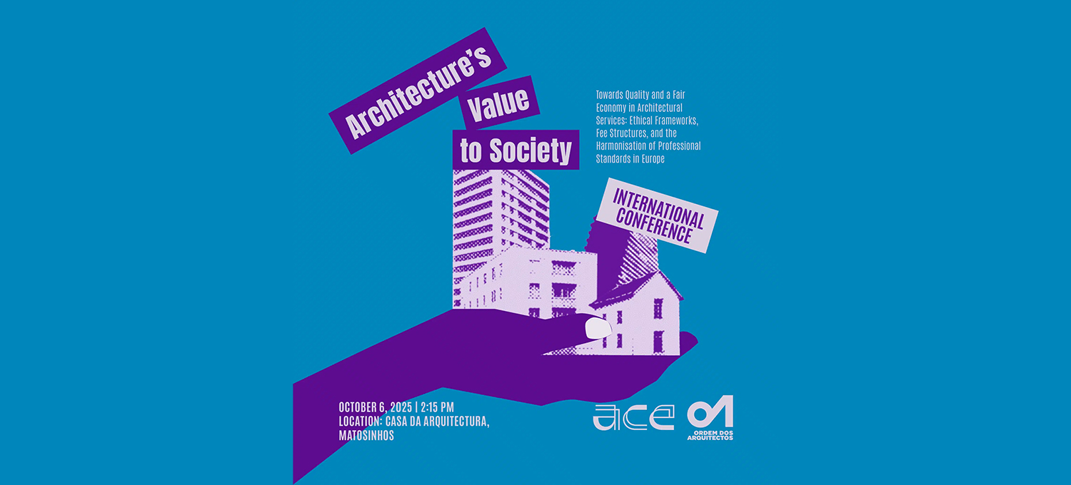 Architecture’s Value to Society: il CNAPPC alla Conferenza internazionale organizzata dall’Ordine degli Architetti del Portogallo e dal CAE